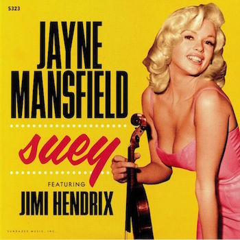 Mansfield ,Jayne Feact Jimmy Hendrix - Suey +1 ( Ltd 45's) - Klik op de afbeelding om het venster te sluiten